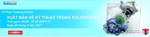 Khóa đào tạo SOLIDWORKS Cơ bản online: Bài 11 &#8211; Xuất bản vẽ kỹ thuật trong phần mềm SOLIDWORKS