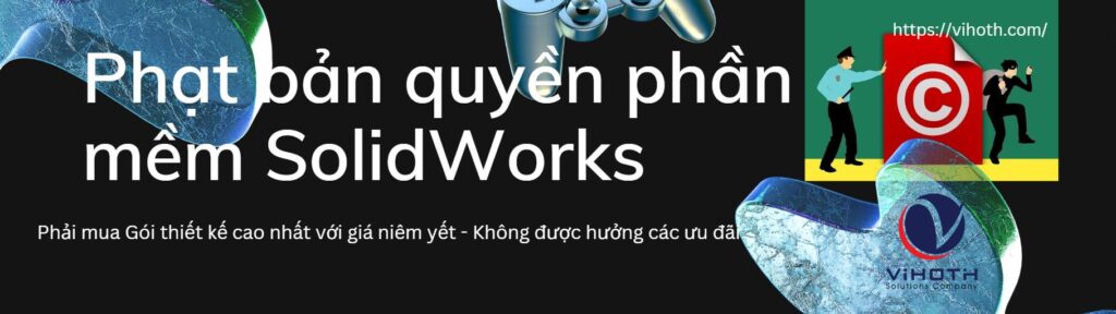 Vi phạm bản quyền phần mềm SolidWorks