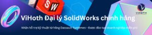 Đại lý SOLIDWORKS chính hãng lâu năm nhất tại Việt Nam 5 SolidWorks bản quyền - Nhận ưu đãi từ dại lý chính hãng