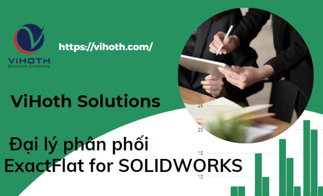 ViHoth Solutions phân phối ExactFlat for SOLIDWORKS chính hãng