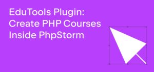 Tạo các khóa học PhpStorm với EduTools 1 tao-khoa-hoc-phpstorm