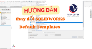 thay doi solidworks default templates