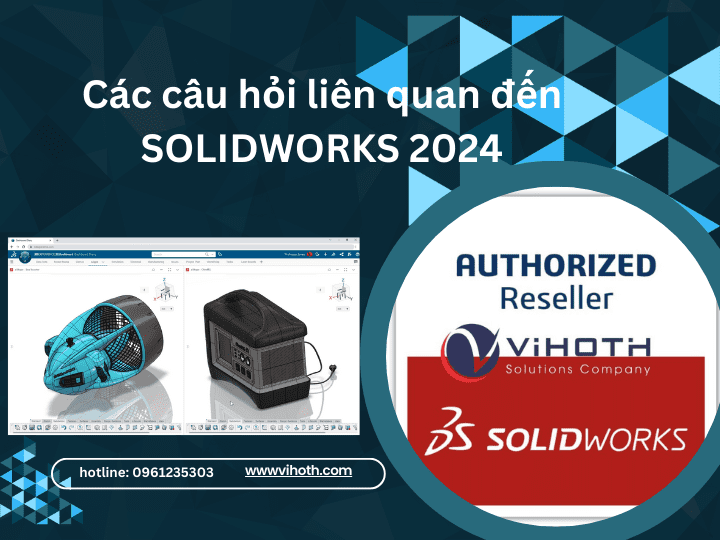 Các câu hỏi liên quan SOLIDWORKS 2024