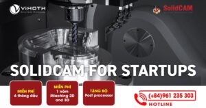 Tặng miễn phí bản quyền SolidCAM cho các doanh nghiệp Startups 1 Miễn phí bản quyền SolidCAM cho doanh nghiệp Startups