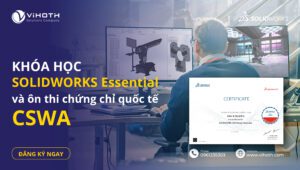 Khóa học SOLIDWORKS Essential và ôn thi chứng chỉ CSWA 3 khoa hoc essential chung chi cswa