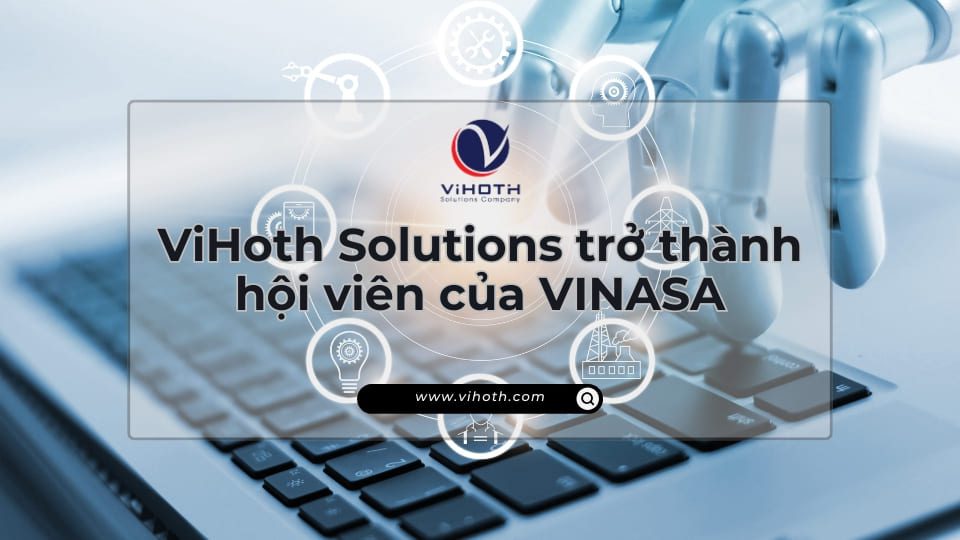 vihoth solutions tro thanh hoi vien cua vinasa 1 1