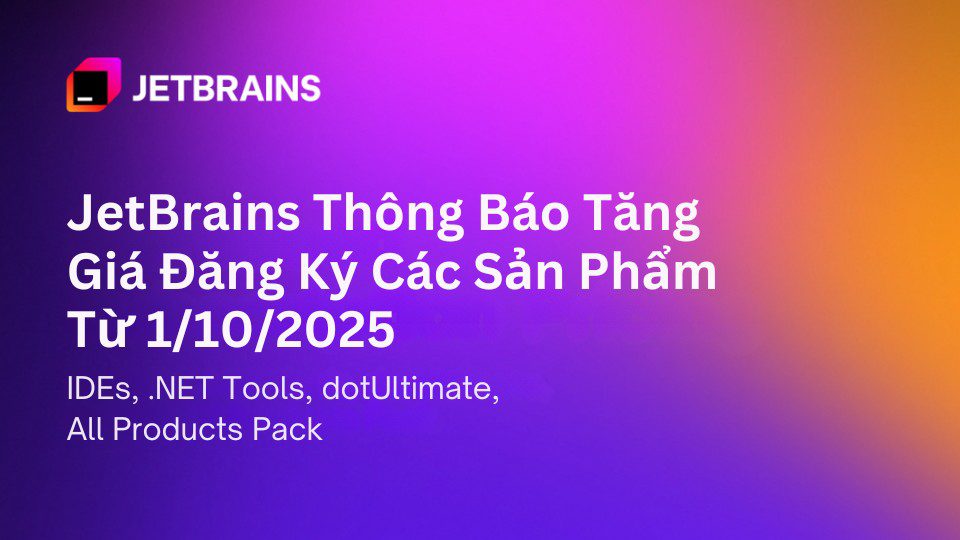 JetBrains thông báo tăng giá đăng ký các sản phẩm từ ngày 1/10/2025 1 JetBrains tăng giá sản phẩm từ ngày 1/10/2025