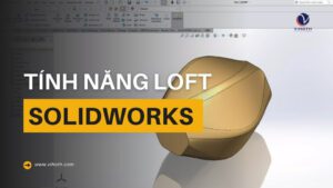 tinh nang loft solidworks