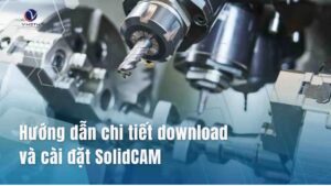huong dan download va cai dat solidcam