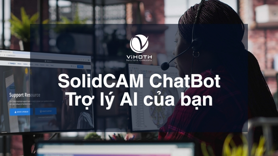 SolidCAM ChatBot - Trợ lý AI của bạn 7 solidcam chatbot