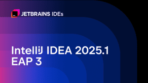 IntelliJ IDEA 2025.1 EAP 3 social