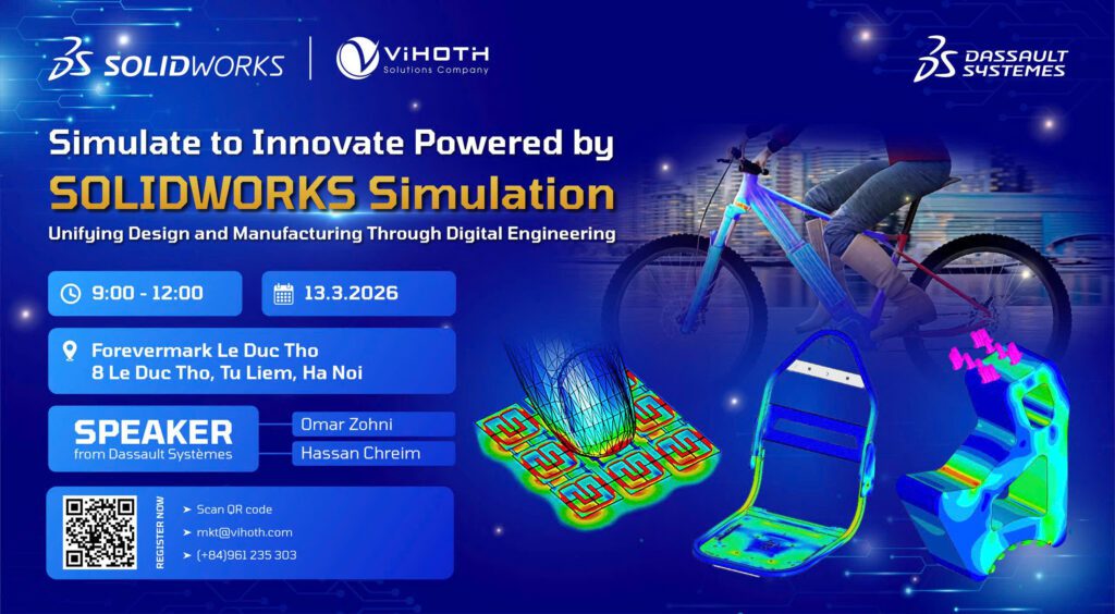 Hội thảo "Simulate to Innovate Powered by SOLIDWORKS Simulation"