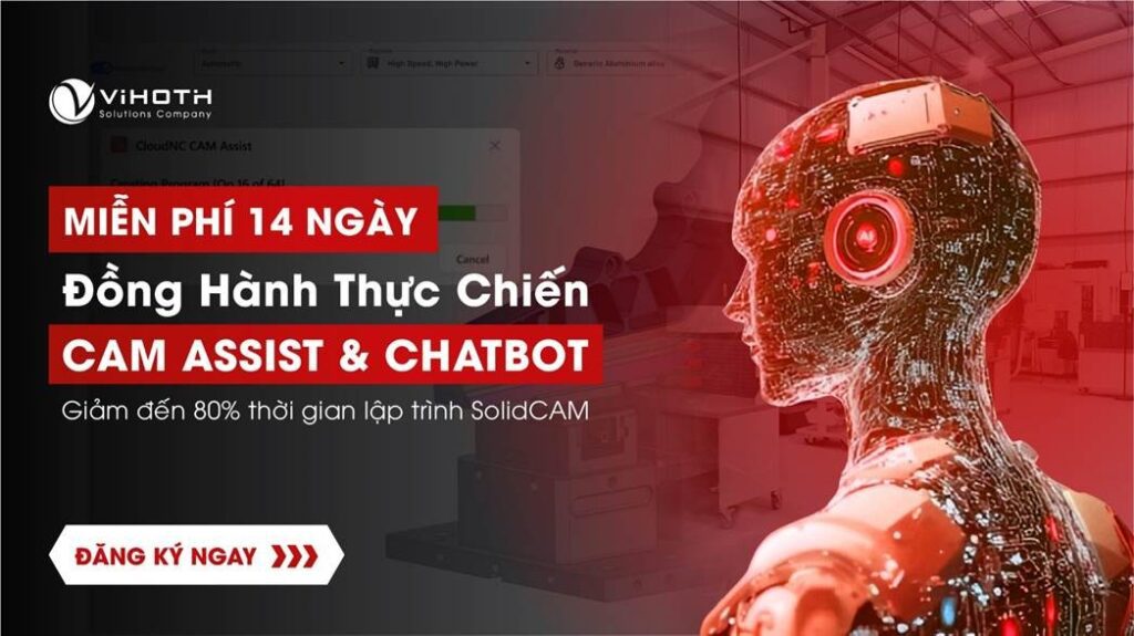 CAM Assist và SolidCAM Chatbot - Miễn phí 14 ngày thực chiến