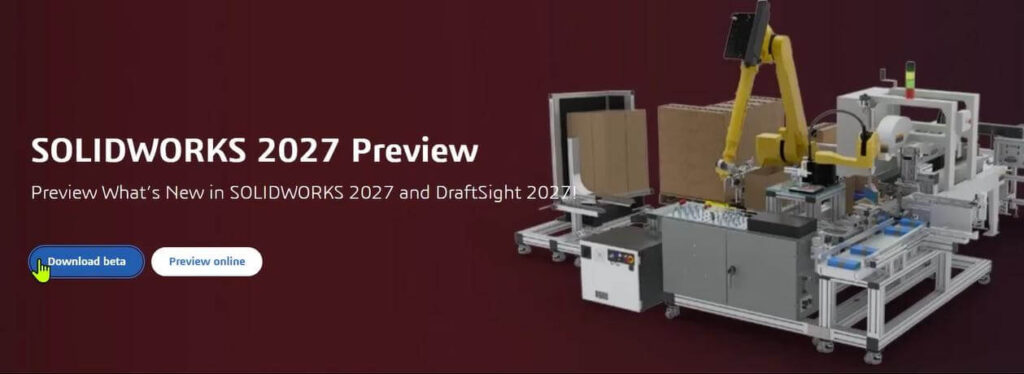 Khám phá SOLIDWORKS 2027 Preview phiên bản Beta 1 Phiên bản SOLIDWORKS 2027 preview có gì mới